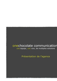 Présentation onechocolate communications